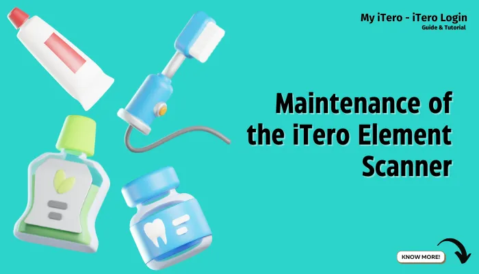 Maintenance of the iTero Element Scanner